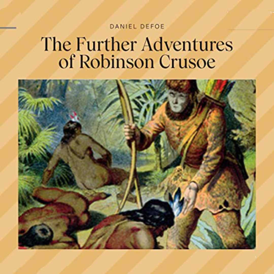 The Further Adventures of Robinson Crusoe